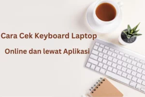 cara cek keyboard laptop