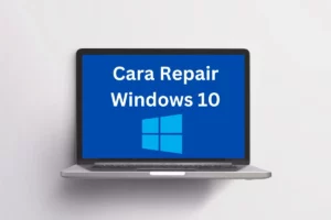 cara repair Windows 10