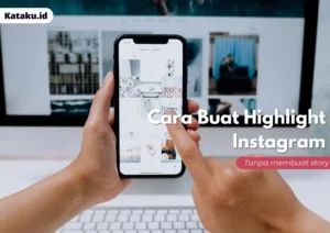 cara membuat highlight Instagram tanpa membuat Story
